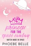 Book cover for Princess for the Space Cowboy