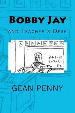 Cover of Bobby Jay and Teacher's Desk