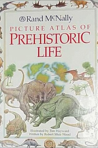 Cover of Rand McNally Picture Atlas of Prehistoric Life