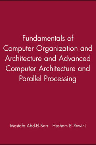 Cover of Fundamentals of Computer Organization and Architecture & Advanced Computer Architecture and Parallel Processing, 2 Volume Set