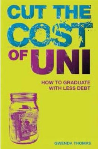 Cover of Cut the cost of Uni