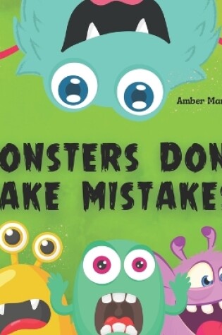 Cover of Monsters Don't Make Mistakes