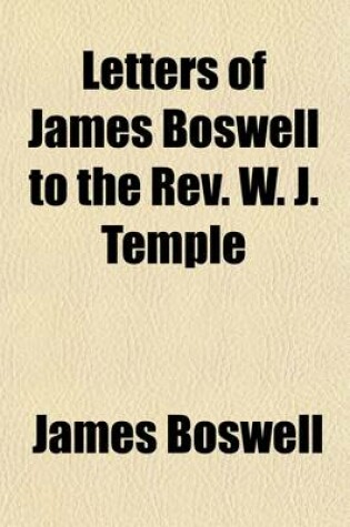 Cover of Letters of James Boswell to the REV. W. J. Temple