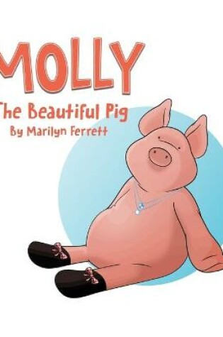Cover of Molly The Beautiful Pig