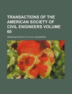 Book cover for Transactions of the American Society of Civil Engineers Volume 60