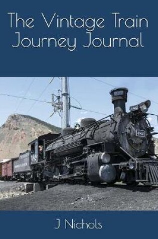 Cover of The Vintage Train Journey Journal