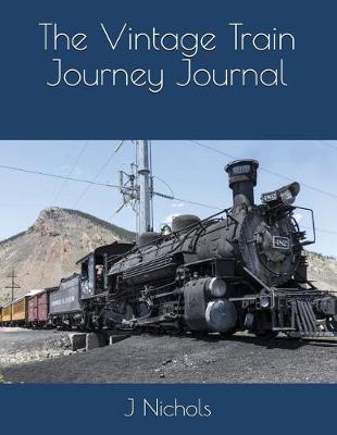 Book cover for The Vintage Train Journey Journal