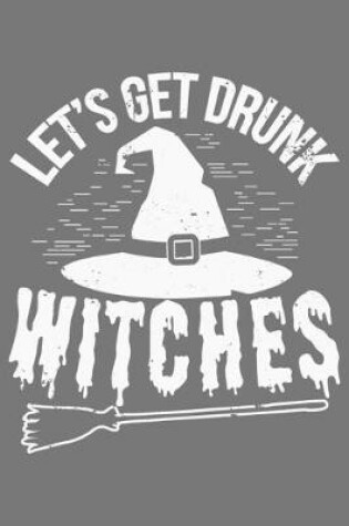 Cover of Let's Get Drunk Witches