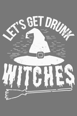 Book cover for Let's Get Drunk Witches