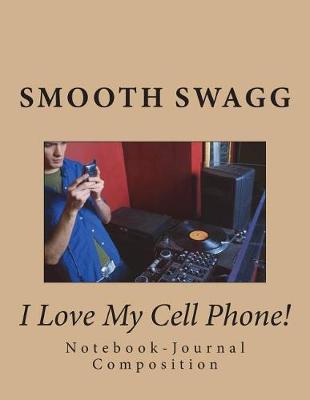 Book cover for I Love My Cell Phone!