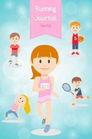 Cover of Running Journal for Kids