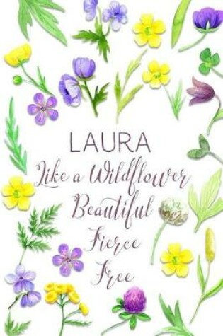 Cover of Laura Like a Wildflower Beautiful Fierce Free