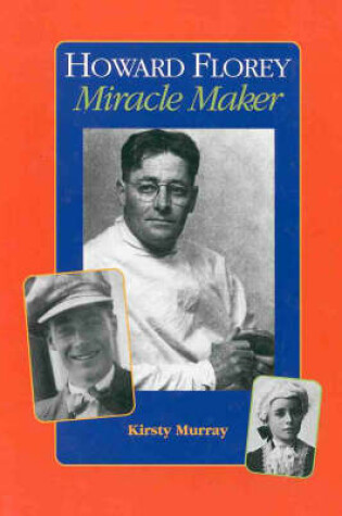 Cover of Howard Florey Miracle Maker