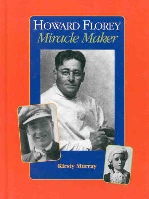 Book cover for Howard Florey Miracle Maker