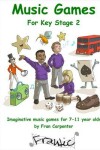 Book cover for Frantic Music Games KS2 (Key Stage 2)