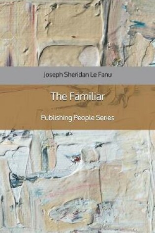 Cover of The Familiar - Publishing People Series