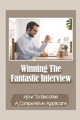 Cover of Winning The Fantastic Interview