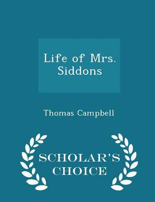 Book cover for Life of Mrs. Siddons - Scholar's Choice Edition
