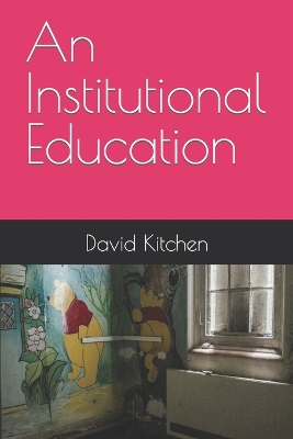 Book cover for An Institutional Education