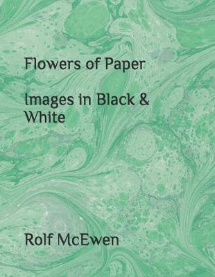 Book cover for Flowers of Paper Images in Black & White