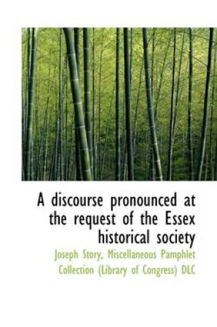 Cover of A Discourse Pronounced at the Request of the Essex Historical Society