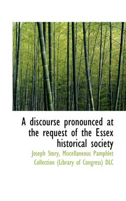 Book cover for A Discourse Pronounced at the Request of the Essex Historical Society