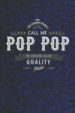 Cover of My Favorite People Call Me Pop Pop The Original Blend Quality Classic