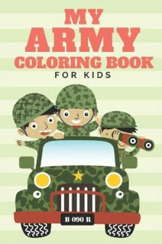 Cover of My Army Coloring Book For Kids