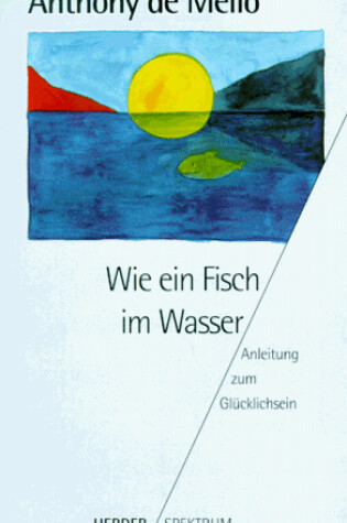 Cover of Wie Ein Fisch Im Wasser