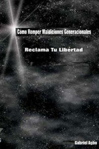 Cover of C mo Romper Maldiciones Generacionales