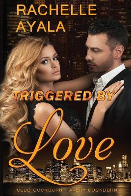 Book cover for Triggered by Love
