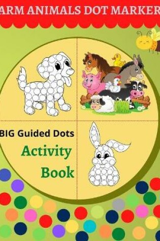 Cover of Dot Markers Activity Book Farm Animals