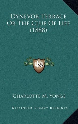 Book cover for Dynevor Terrace or the Clue of Life (1888)