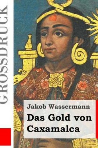 Cover of Das Gold von Caxamalca (Großdruck)