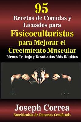 Book cover for 95 Recetas de Comidas Y Batidos Para Fisiculturistas Para Mejorar El Crecimiento Muscular