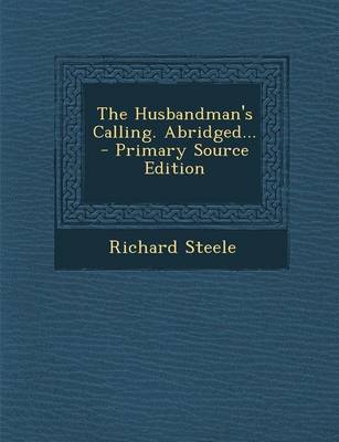 Book cover for The Husbandman's Calling. Abridged... - Primary Source Edition