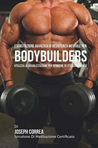 Cover of Esercitazione avanzata di Resistenza Mentale per Bodybuilders