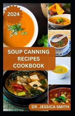 Book cover for Soup Canning Recipes Cookbook