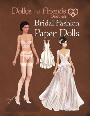 Book cover for Dollys and Friends Originals Bridal Fashion Paper Dolls