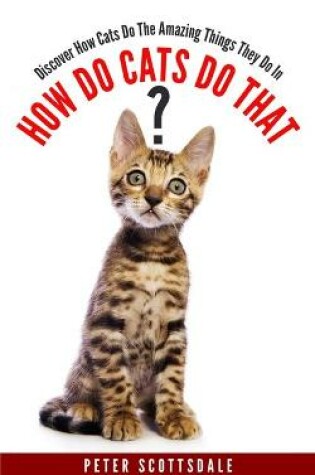 Cover of How Do Cats Do That?