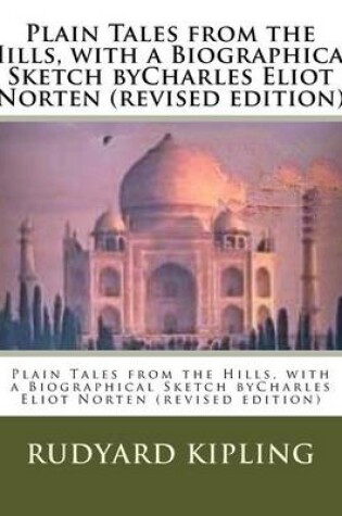 Cover of Plain Tales from the Hills, with a Biographical Sketch byCharles Eliot Norten (revised edition)