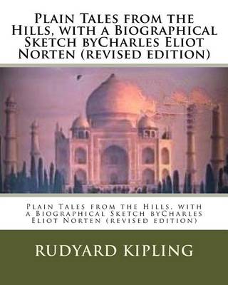 Book cover for Plain Tales from the Hills, with a Biographical Sketch byCharles Eliot Norten (revised edition)