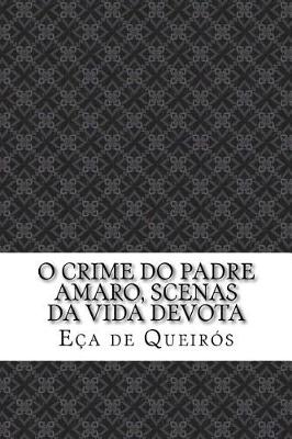 Book cover for O crime do padre Amaro, scenas da vida devota