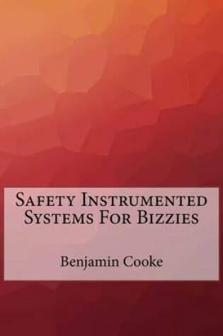 Cover of Safety Instrumented Systems For Bizzies