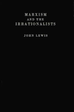 Cover of Marxism and the Irrationalists