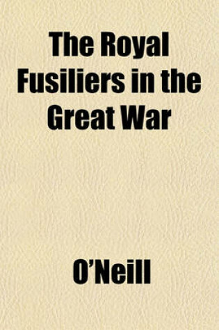 Cover of The Royal Fusiliers in the Great War