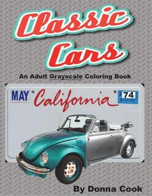 Book cover for Classic Cars An Adult Grayscale Coloring Book