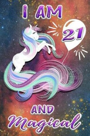 Cover of I Am 21 and Magical