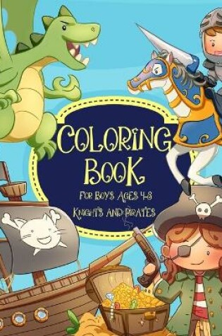 Cover of Knights And Pirates Coloring Book for Boys Ages 4-8