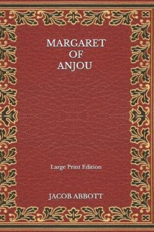 Cover of Margaret of Anjou - Large Print Edition